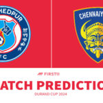 Match Prediction: Jamshedpur FC vs Chennaiyin FC Durand Cup 2024