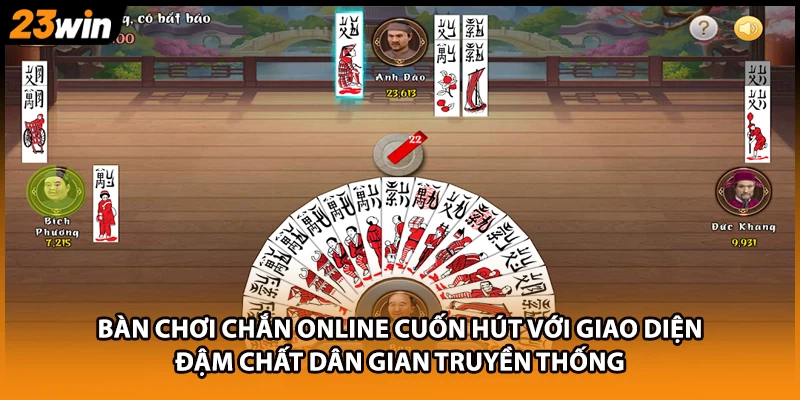 Bàn chơi chắn online cuốn hút với giao diện đậm chất dân gian truyền thống