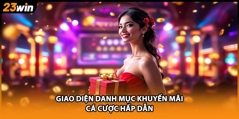 Giao diện danh mục khuyến mãi cá cược hấp dẫn
