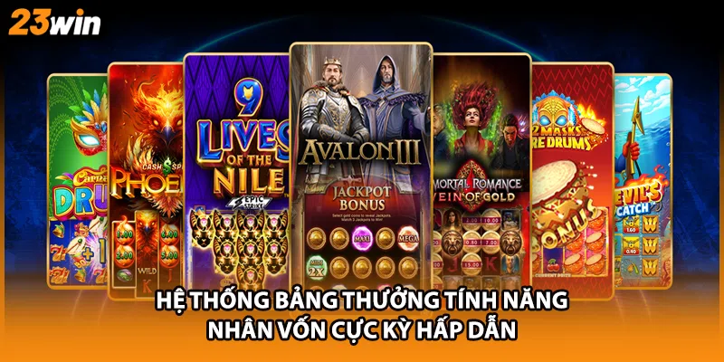 Hệ thống bảng thưởng tính năng nhân vốn cực kỳ hấp dẫn