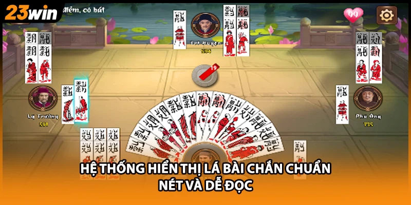Hệ thống hiển thị lá bài Chắn chuẩn nét và dễ đọc