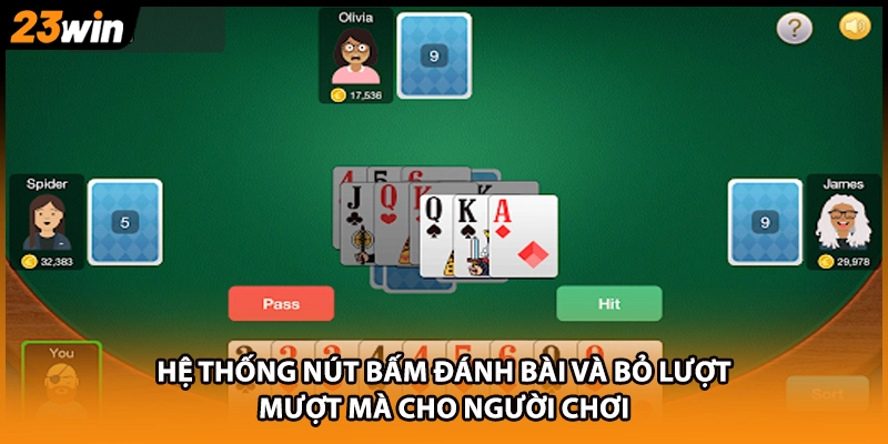 Hệ thống nút bấm đánh bài và bỏ lượt mượt mà cho người chơi
